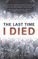 The Last Time I Died di Joe Nelms edito da TYRUS BOOKS
