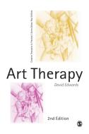 Art Therapy di David Edwards edito da SAGE Publications Ltd