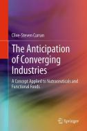 The Anticipation of Converging Industries di Clive-Steven Curran edito da Springer London