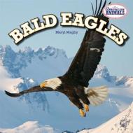 Bald Eagles di Meryl Magby edito da PowerKids Press