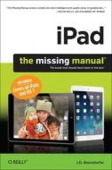 Ipad: The Missing Manual di J.D. Biersdorfer edito da O\'reilly Media, Inc, Usa