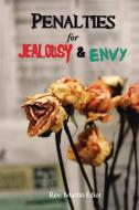 Penalties for Jealousy & Envy di Rev Martin Francis Edior edito da AUTHORHOUSE