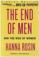 The End of Men: And the Rise of Women di Hanna Rosin edito da Brilliance Audio
