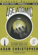 The Age Atomic di Adam Christopher edito da Brilliance Audio