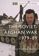 The Soviet-Afghan War: 1979-89 di Gregory Fremont-Barnes edito da OSPREY PUB INC