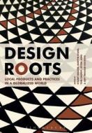 Design Roots edito da Bloomsbury Publishing Plc