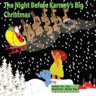 The Night Before Karmey's Big Christmas di Dr Ally edito da Outskirts Press