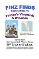 Finz Finds Scenic Rides to Florida's Vineyards & Wineries di Steve Finz edito da Createspace