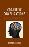 Cognitive Complications di Rescher edito da Lexington Books