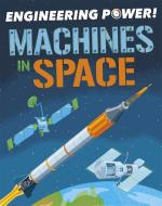 Engineering Power!: Machines In Space di Kay Barnham edito da Hachette Children's Group