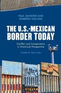 Us Mexican Border Today 4ed di Paul Ganster, Kimberly Collins edito da Rowman & Littlefield