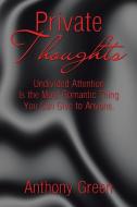 Private Thoughts di Anthony Green edito da AuthorHouse