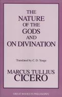 The Nature of the Gods and on Divination di Marcus Tullius Cicero edito da PROMETHEUS BOOKS