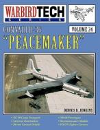 Convair B-36 Peacemaker - Wbt Vol 24 di Dennis R Jenkins edito da Specialty Press