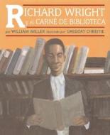 Richard Wright y El Carne de di William Miller edito da Lee & Low Books