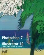 Photoshop 7 and Illustrator 10 di Dave Cross, Barry Huggins, Vicki Loader, Ian Tindale edito da Apress