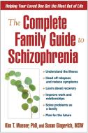 The Complete Family Guide to Schizophrenia: Helping Your Loved One Get the Most Out of Life di Kim T. Mueser, Susan Gingerich edito da GUILFORD PUBN