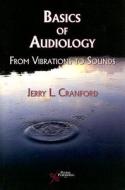 Basics of Audiology di Jerry L. Cranford edito da PLURAL PUBLISHING