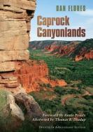 Caprock Canyonlands di Dan L. Flores edito da Texas A&M University Press