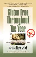 Gluten Free Throughout the Year di Melissa Diane Smith edito da Booklocker.com, Inc.
