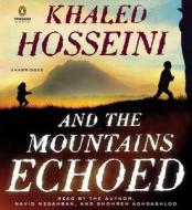 And the Mountains Echoed: A Novel by the Bestselling Author of the Kite Runner and a Thousand Splendid Sun S di Khaled Hosseini edito da Penguin Audiobooks