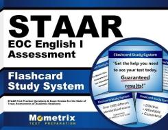 Staar Eoc English I Assessment Flashcard Study System: Staar Test Practice Questions and Exam Review for the State of Texas Assessments of Academic Re di Staar Exam Secrets Test Prep Team edito da Mometrix Media LLC