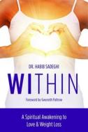 Within di Dr  Habib Sadeghi edito da Premier Publishing