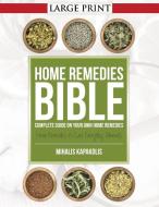 Home Remedies Bible di Mihalis Kapakolis edito da Speedy Publishing LLC
