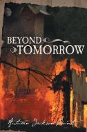 Beyond Tomorrow di Autumn Jackson Counts edito da Trusted Books
