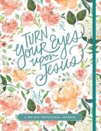 Turn Your Eyes Upon Jesus di Ellie Claire edito da ELLIE CLAIRE GIFT & PAPER CO