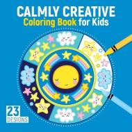 Calm Mandalas Coloring Book for Kids di Kristin Labuch edito da FOX CHAPEL PUB CO INC