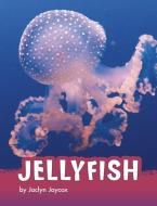 Jellyfish di Jaclyn Jaycox edito da PEBBLE BOOKS