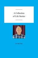 A Collection of Life Stories di Bud Vear edito da XLIBRIS US
