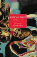 Uncertain Glory di Joan Sales edito da NEW YORK REVIEW OF BOOKS