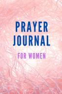Prayer Journal for Women di Jenny Wayne edito da MADALINA GHEORGHICA