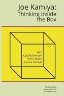 Joe Kamiya: Thinking Inside The Box di CYNTHIA KERSON edito da Lightning Source Uk Ltd