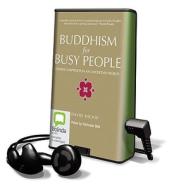 Buddhism for Busy People: Finding Happiness in an Uncertain World [With Earbuds] di David Michie edito da Findaway World