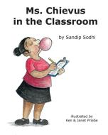 Ms. Chievus in the Classroom di Sandip Sodhi edito da Sandip Sodhi