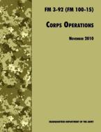 Corps Operations di U. S. Department Of The Army, Army Training and Doctrine Command edito da www.MilitaryBookshop.co.uk