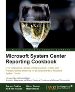 Microsoft System Center Reporting Cookbook di Samuel Erskine, Dieter Gasser, Kurt van Hoecke edito da Packt Publishing
