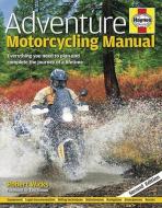 Adventure Motorcycling Manual di Robert Wicks edito da Haynes Publishing Group