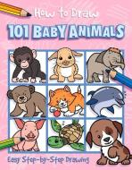 How to Draw 101 Baby Animals di Nat Lambert edito da TOP THAT PUB