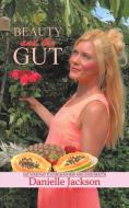 Beauty and the Gut di Danielle Jackson edito da Austin Macauley Publishers