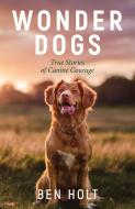 Wonder Dogs di Ben Holt edito da Summersdale Publishers
