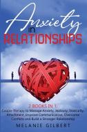 Anxiety In Relationship: 2 Books In 1: C di MELANIE GILBERT edito da Lightning Source Uk Ltd