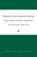 Medieval Alliterative Poetry: Essays in Honour of Thorlac Turville-Petre di Burrow edito da FOUR COURTS PR