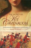 The Secret of Kit Cavenaugh di Anne Holland edito da The Collins Press