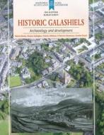 Historic Galashiels: Archaeology and Development [With Booklet] di Martin Rorke, Dennis Gallagher, Charles McKean edito da Council for British Archaeology(GB)
