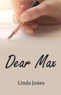 Dear Max di Linda Jones edito da Linda Jones