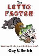 The Lotto Factor di Guy V. Smith edito da Zeus Publications
